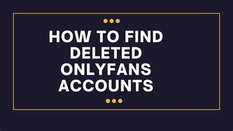 can i recover a deleted onlyfans account|How to Reactivate Deleted Onlyfans Account